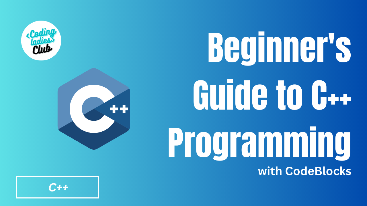 Beginner's Guide to C++ Programming with CodeBlocks